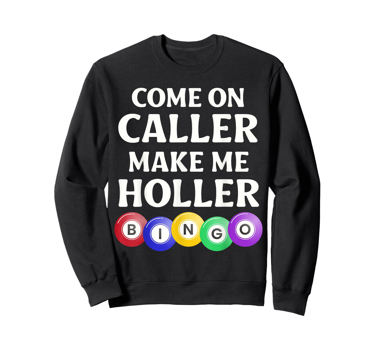 Funny Bingo Game Player Come On Caller Make Me Holler Bingo T-Shirt