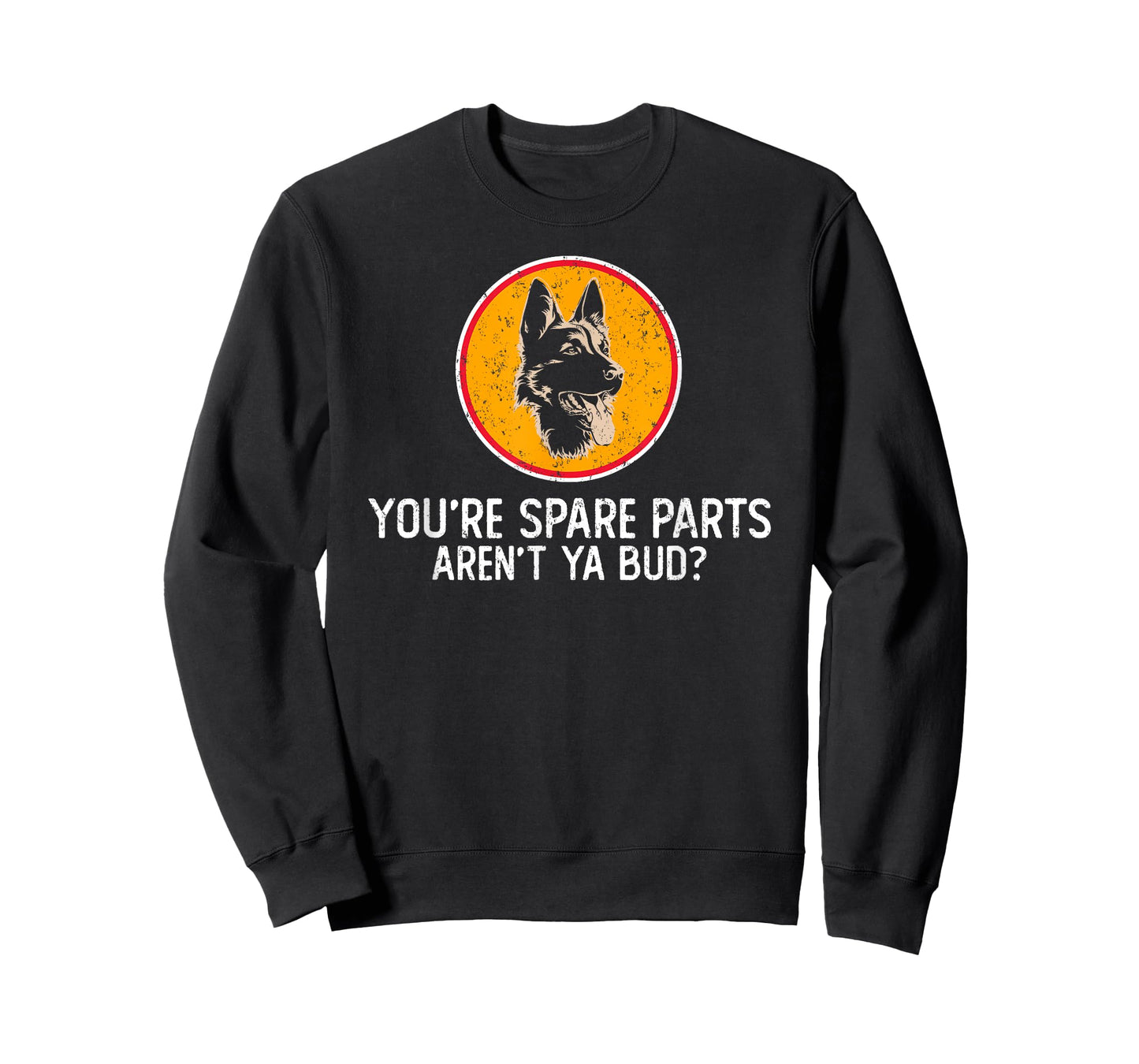 You're Spare Parts Aren't Ya Bud Funny Quotes Dog Gift T-Shirt for Men Women