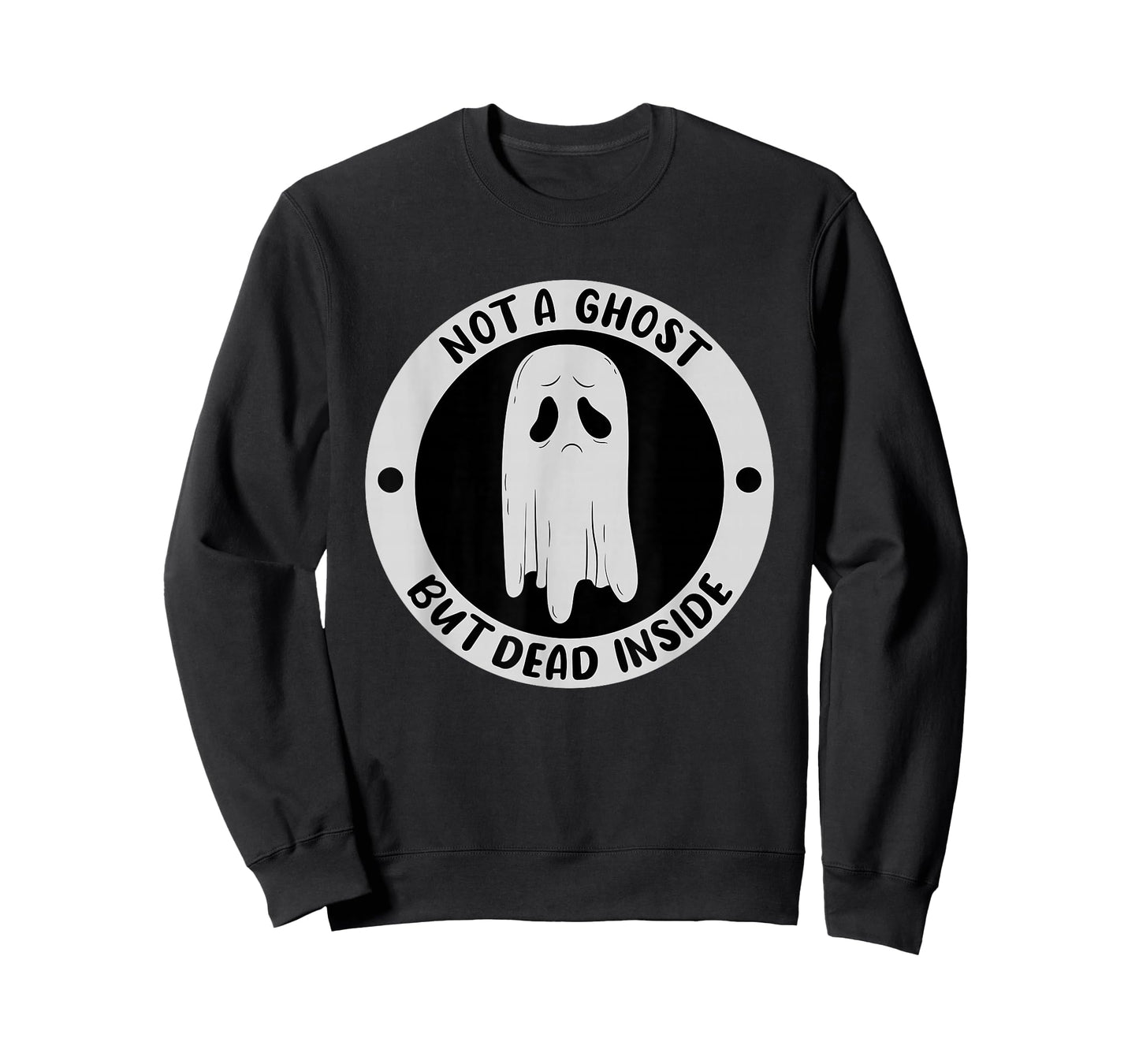 Not A Ghost But Dead Insinde Sadness Unhappy Halloween T-Shirt
