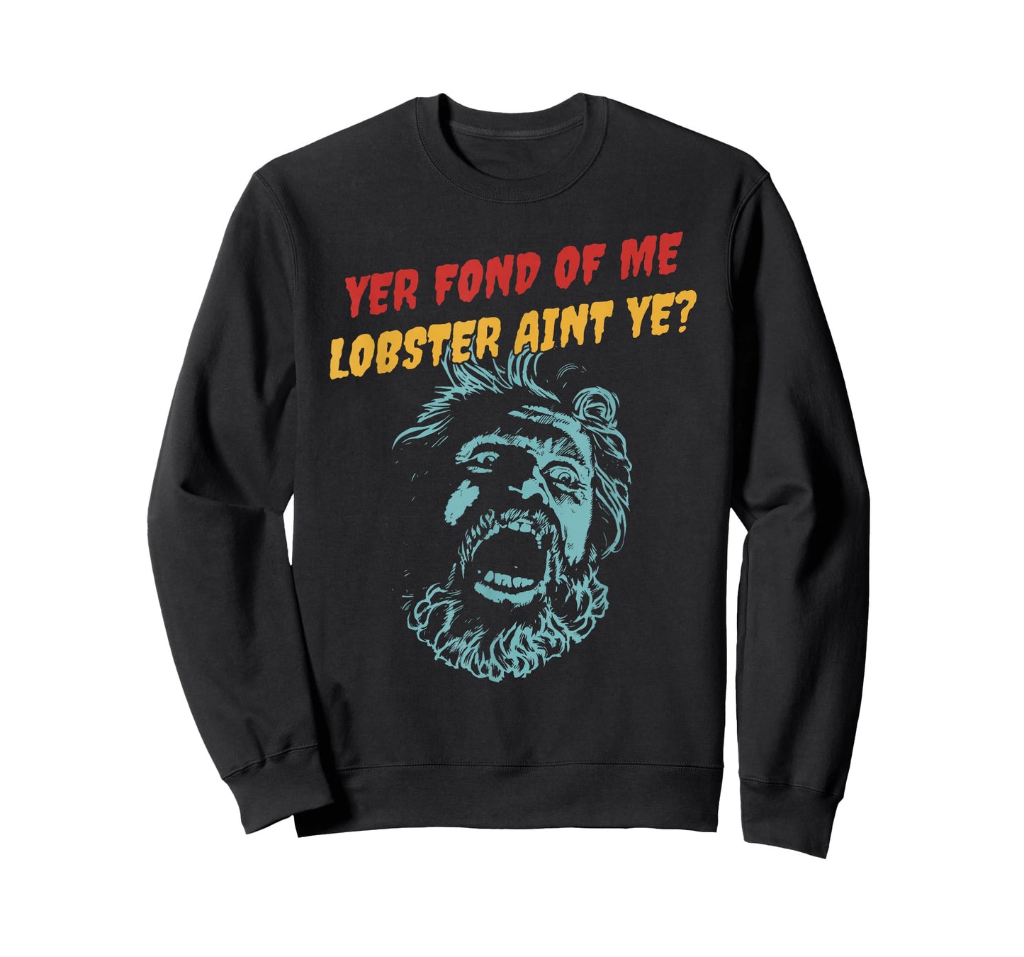 Yer Fond of Me Lobster Aint Ye T-Shirt