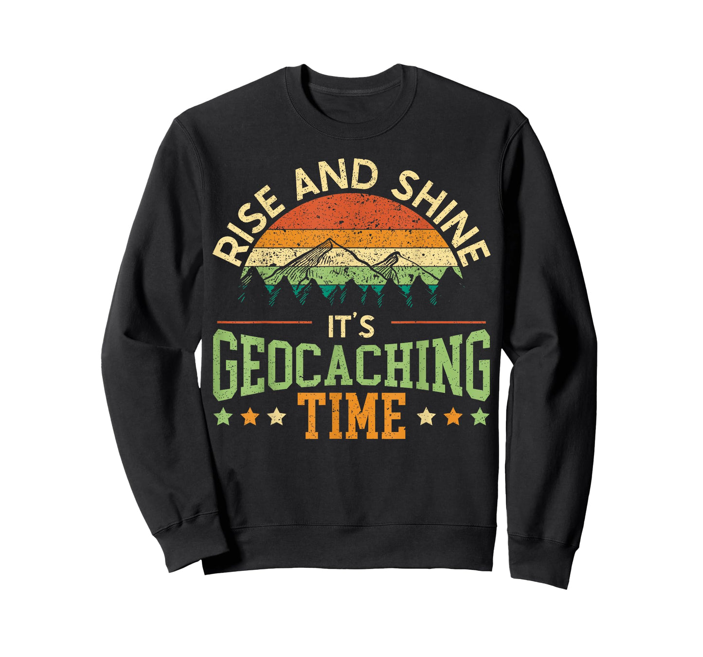 Rise And Shine It's Geocaching Time Geocacher Cache Lover T-Shirt