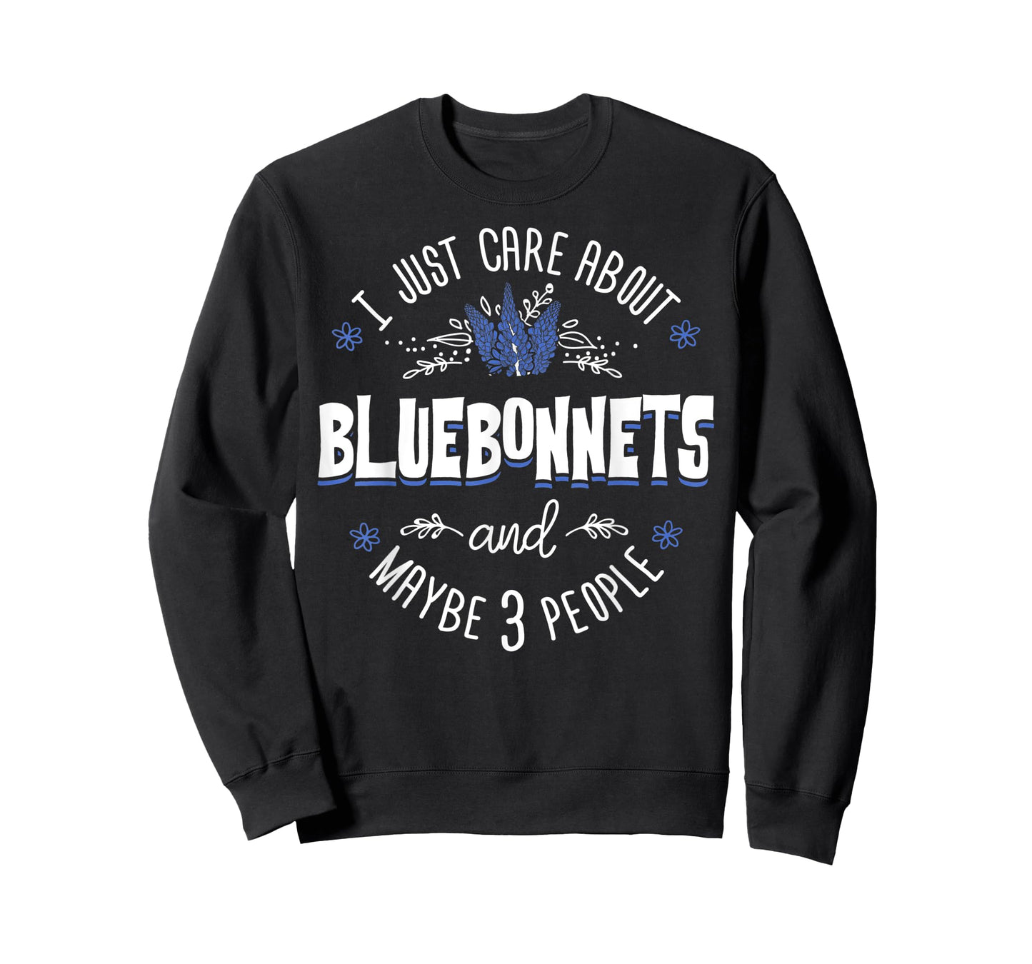 Bluebonnets Flower T-Shirt - I Just Care About Bluebonnets T-Shirt