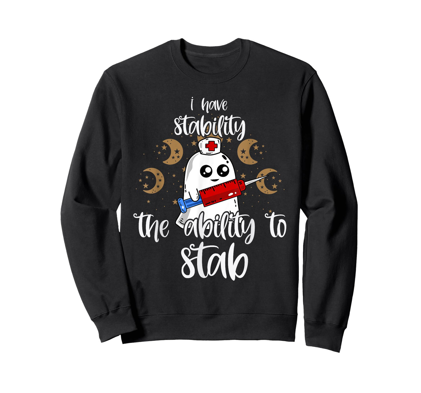 I Have Stability The Ability To Stab Ghost Nurse Halloween T-Shirt