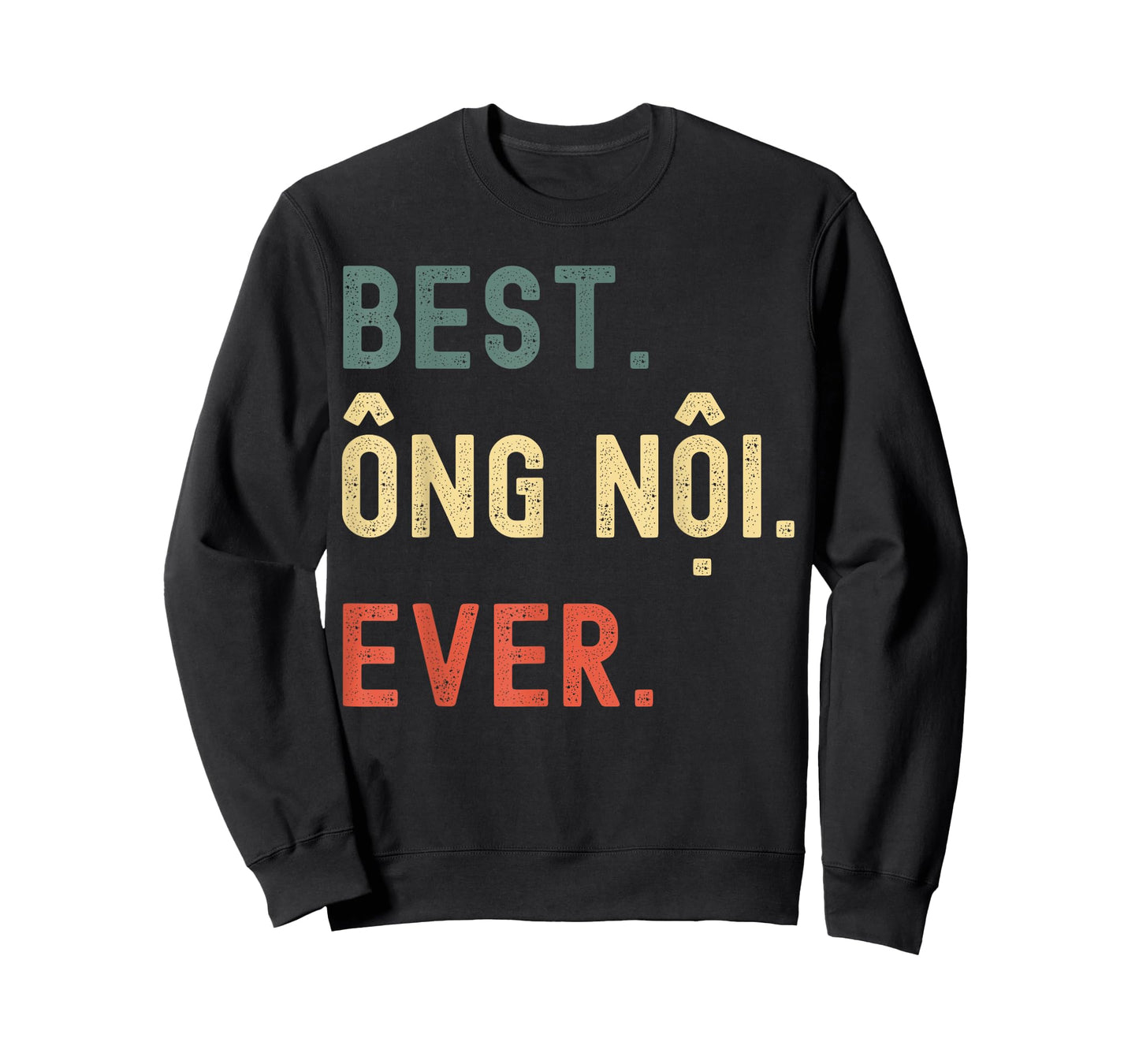 Vietnamese Grandpa Gifts Designs - Best Ong Noi Ever T-Shirt