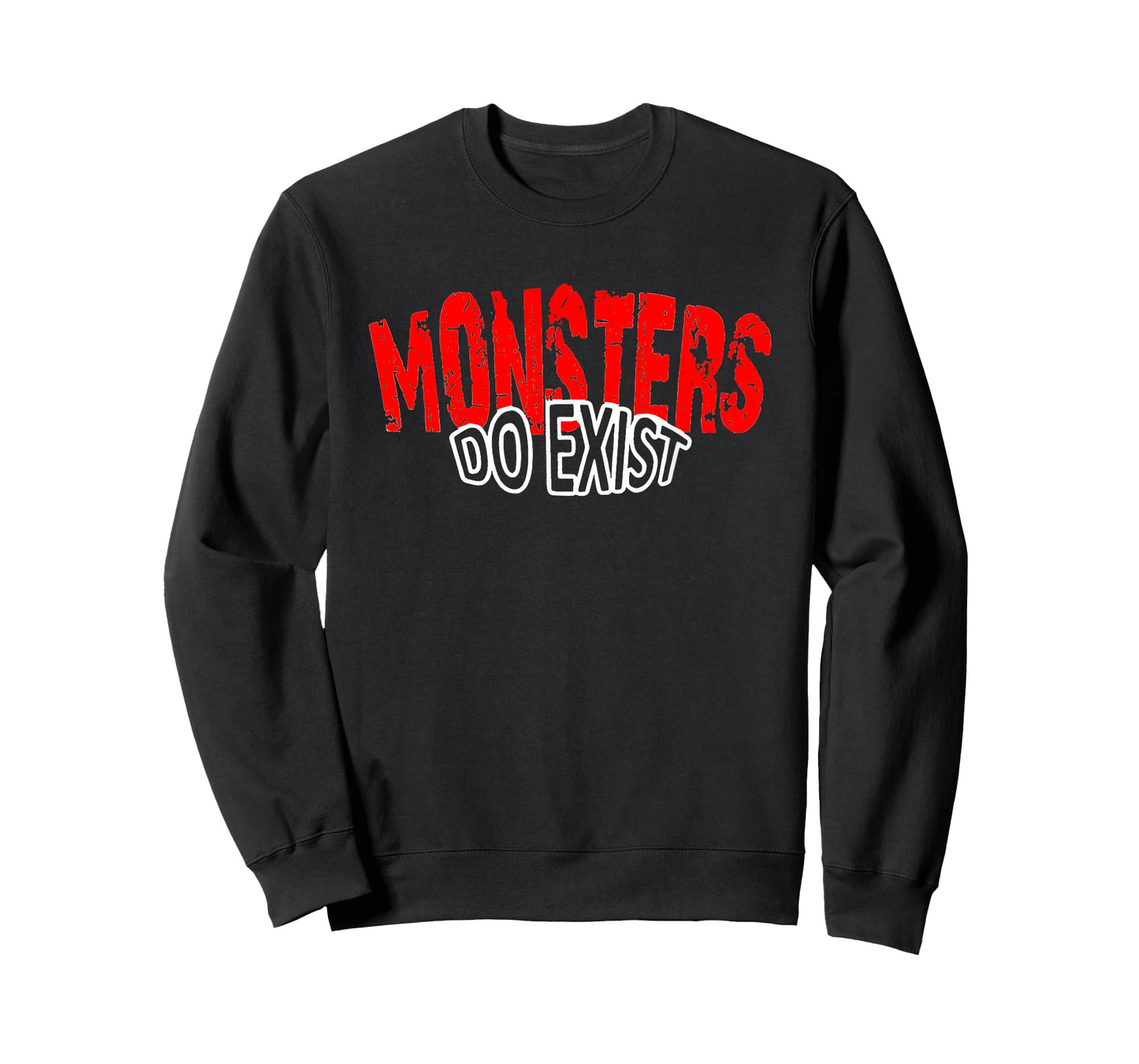 Monsters Do Exist Horror Saying for Men T-Shirt