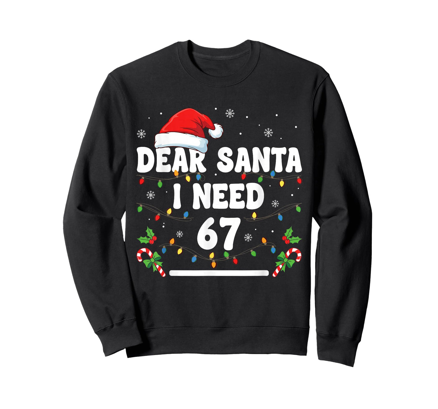 Dear Santa I Need 67 Six Seven Christmas 67 Meme T-Shirt
