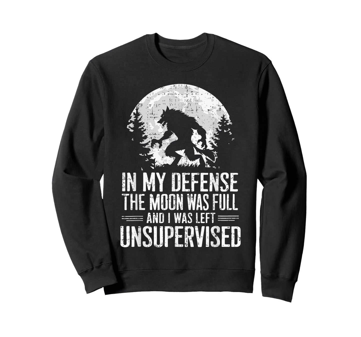 In My Defense The Moon Was Full Wolf Monster Werewolf T-Shirt