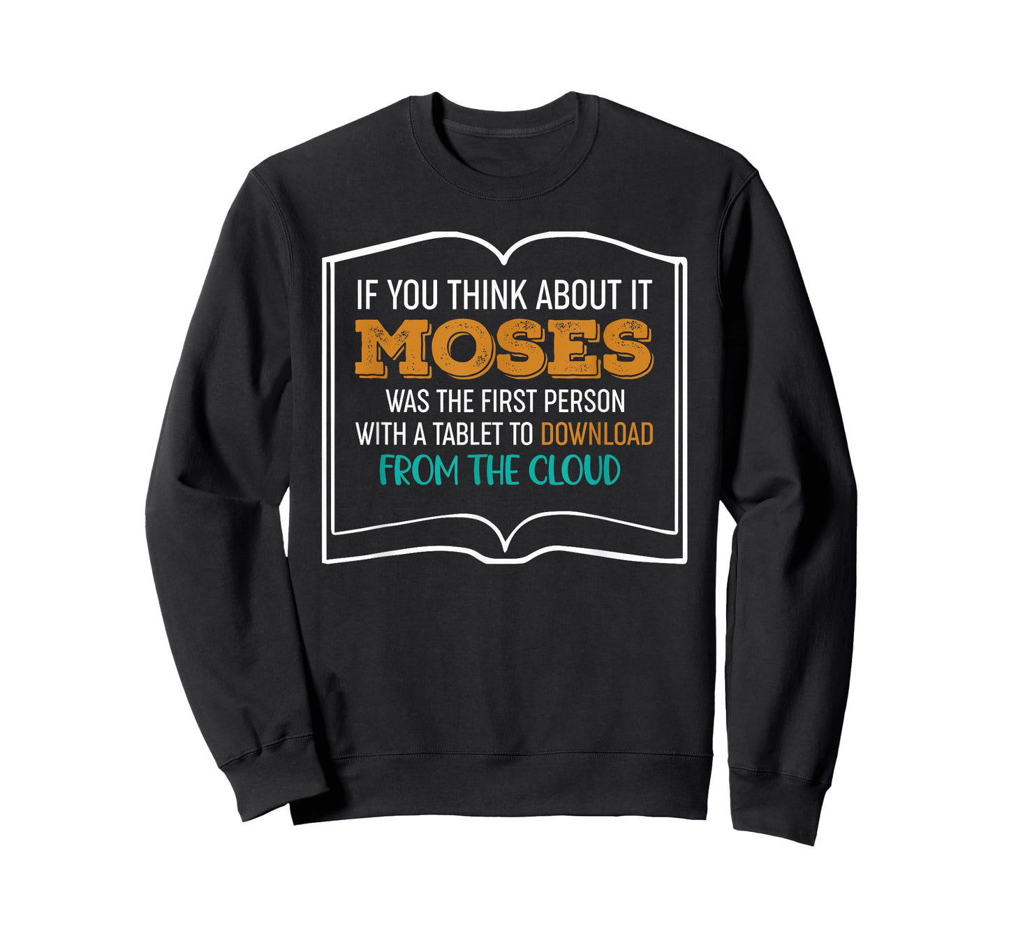 Moses Was The First Person With A Tablet Download From Cloud T-Shirt