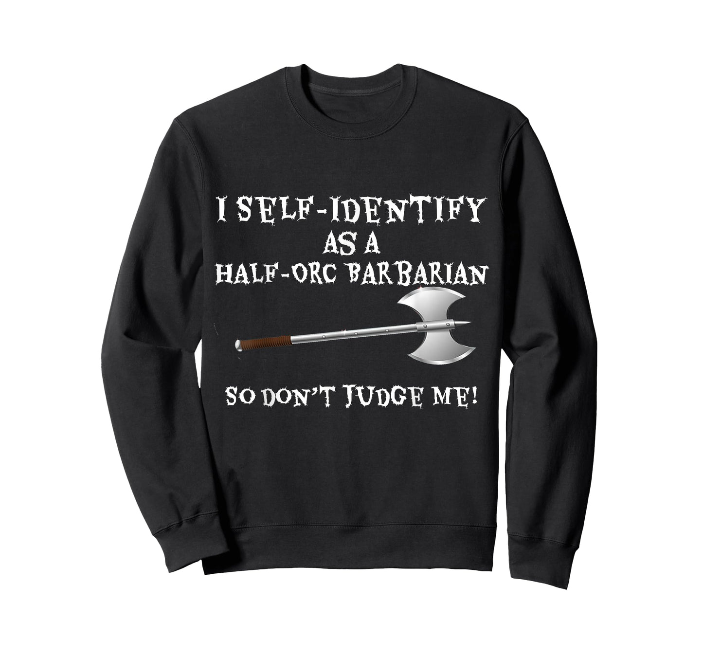 Funny Gamer T-Shirt: I Self-Identify as a Half-Orc Barbarian T-Shirt