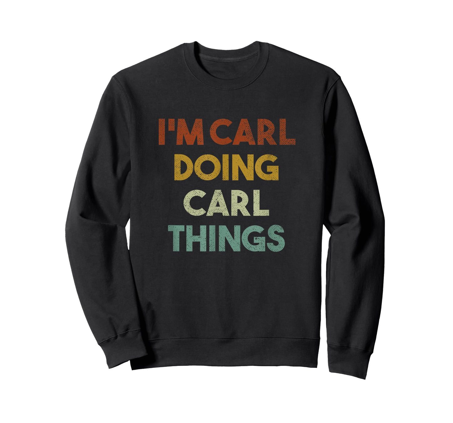 I'm Carl Doing Carl Things Funny First Name Carl T-Shirt