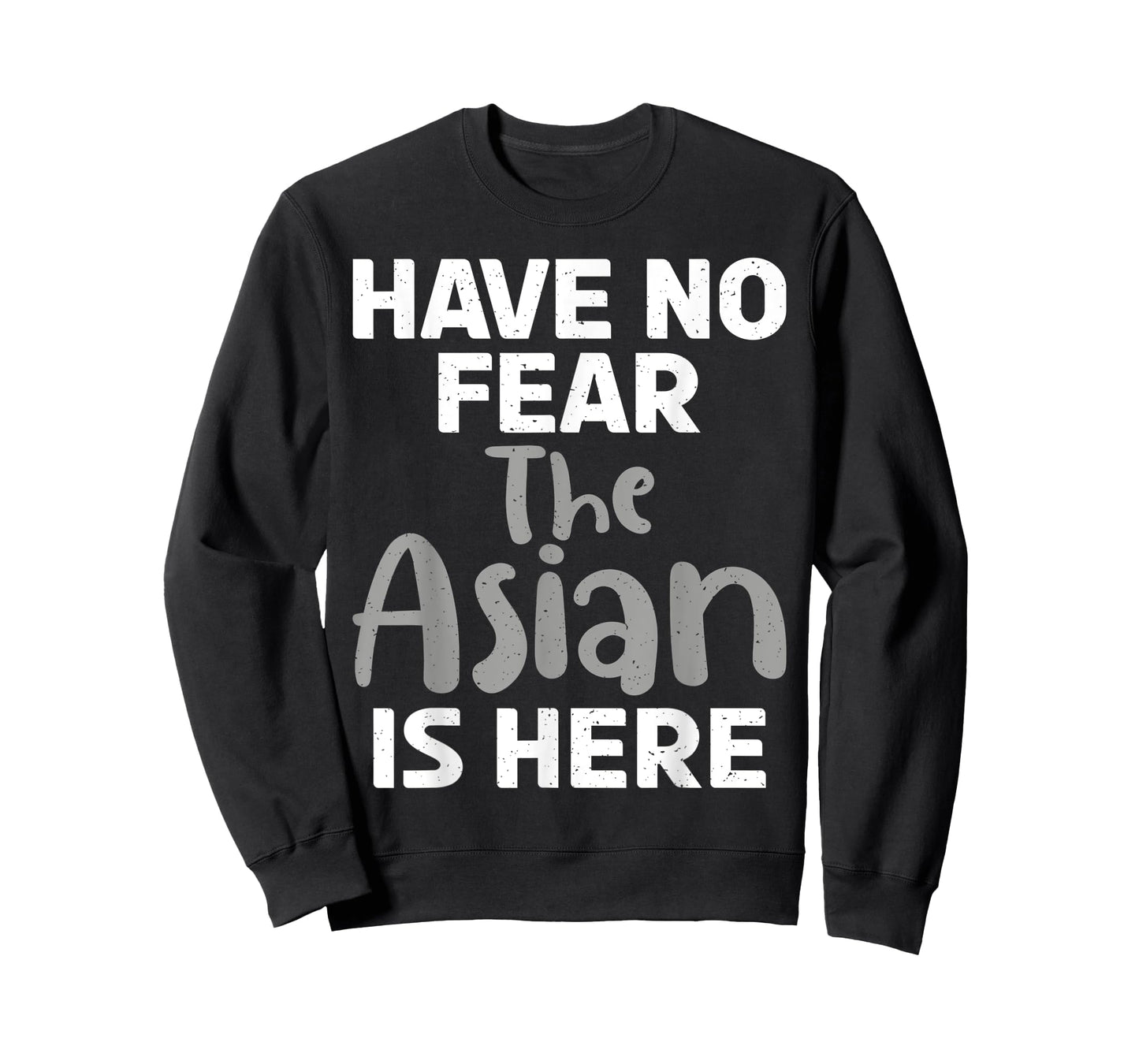Have no Fear the Asian is here funny Asian T-Shirt