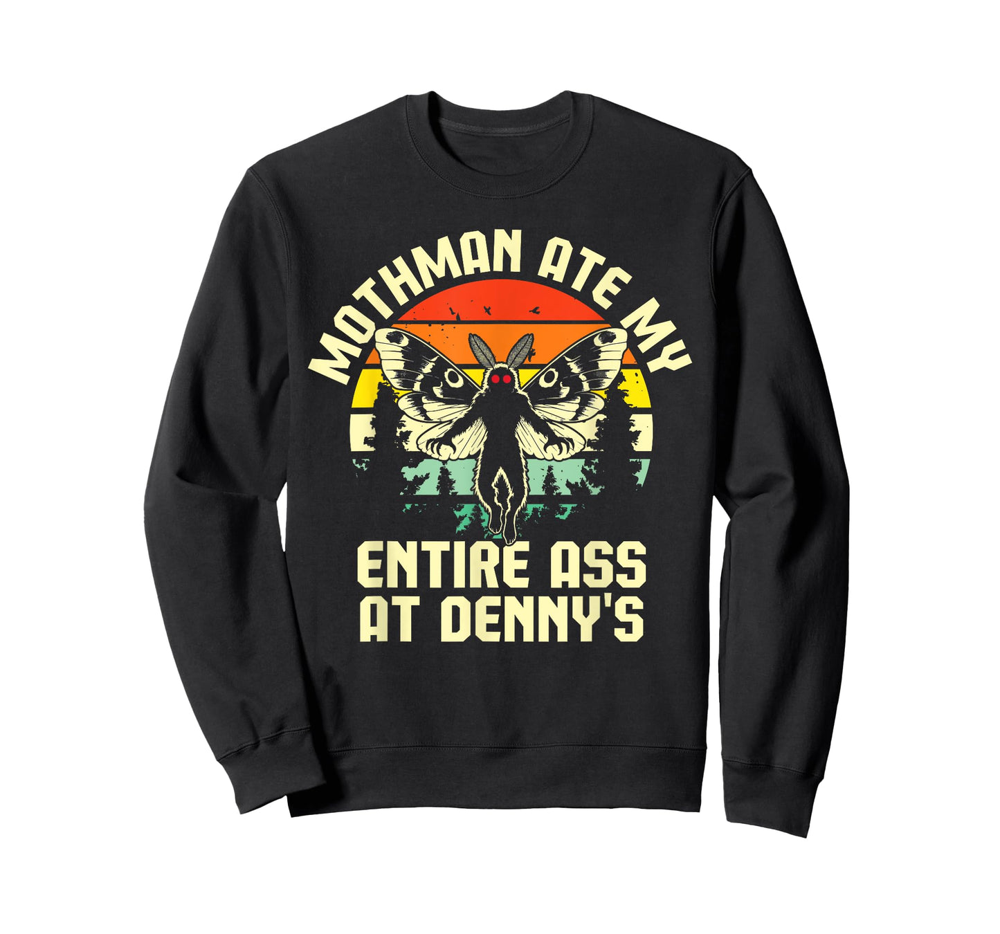 Mothman Ate My Entire Ass At Denny's Funny Cryptid Retro T-Shirt