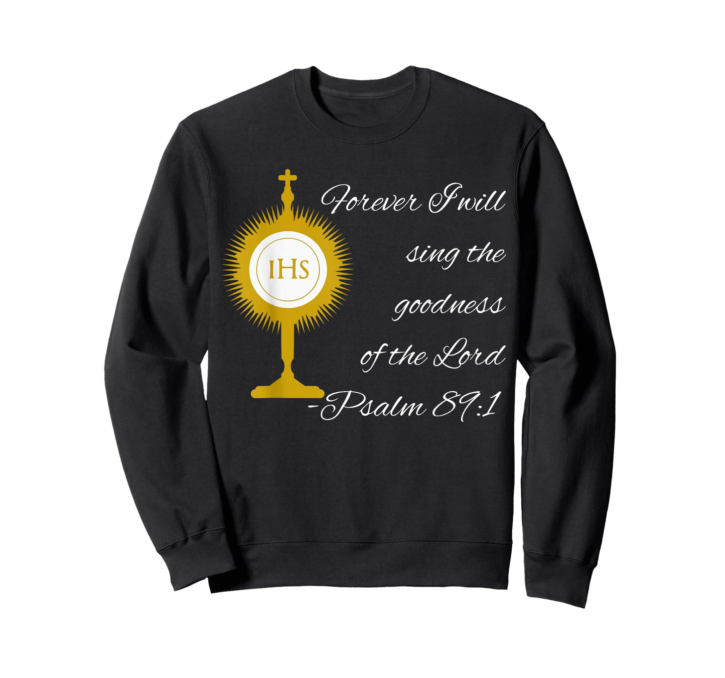 Forever I Will Sing The Praises Of The Lord Monstrance Image T-Shirt
