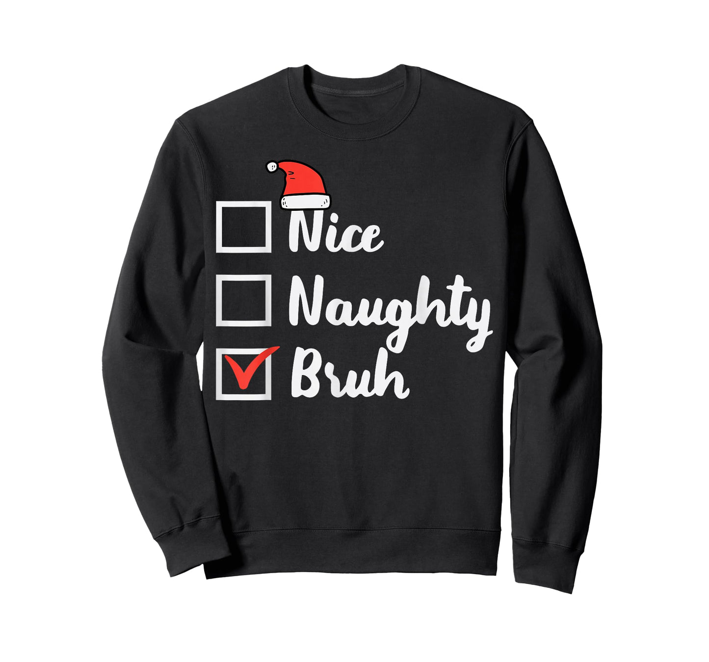 Christmas Nice Naughty Bruh Funny Xmas List Women Men Kids T-Shirt