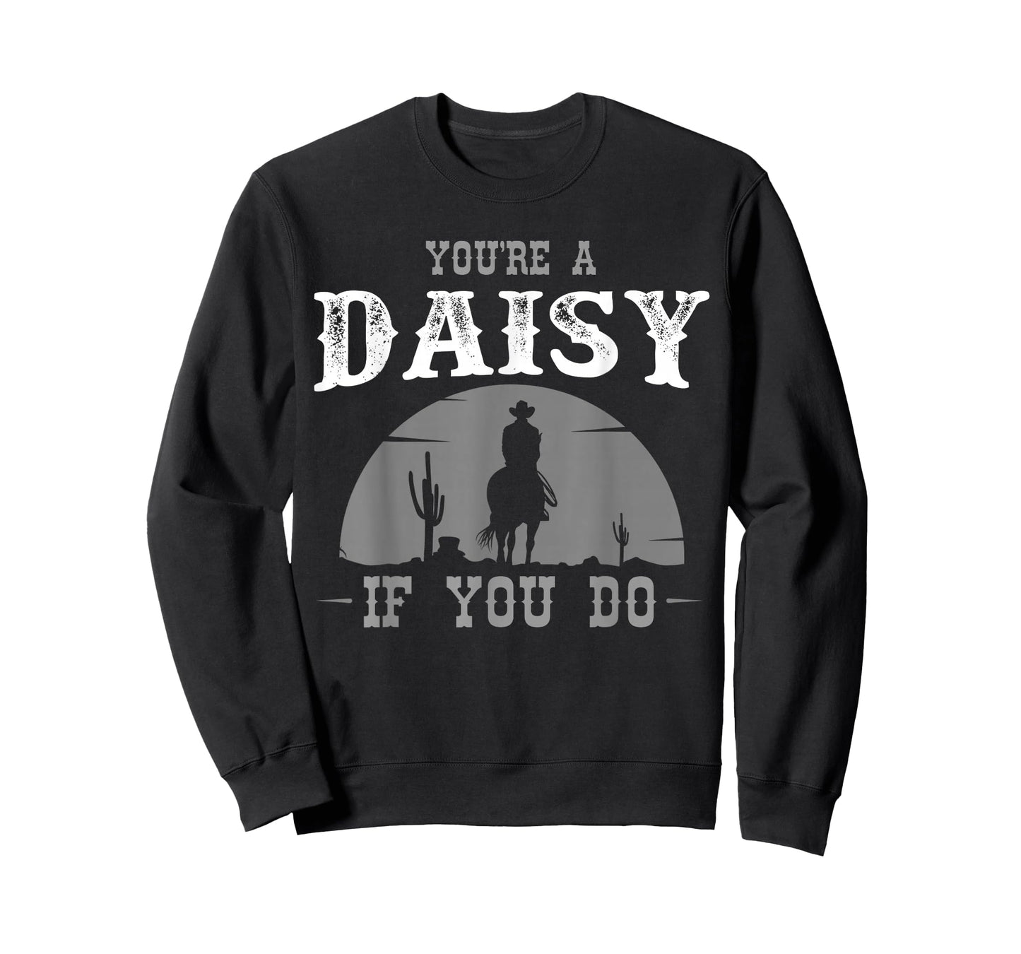 Cowboy and Western Movie or Youre a Daisy do T-Shirt