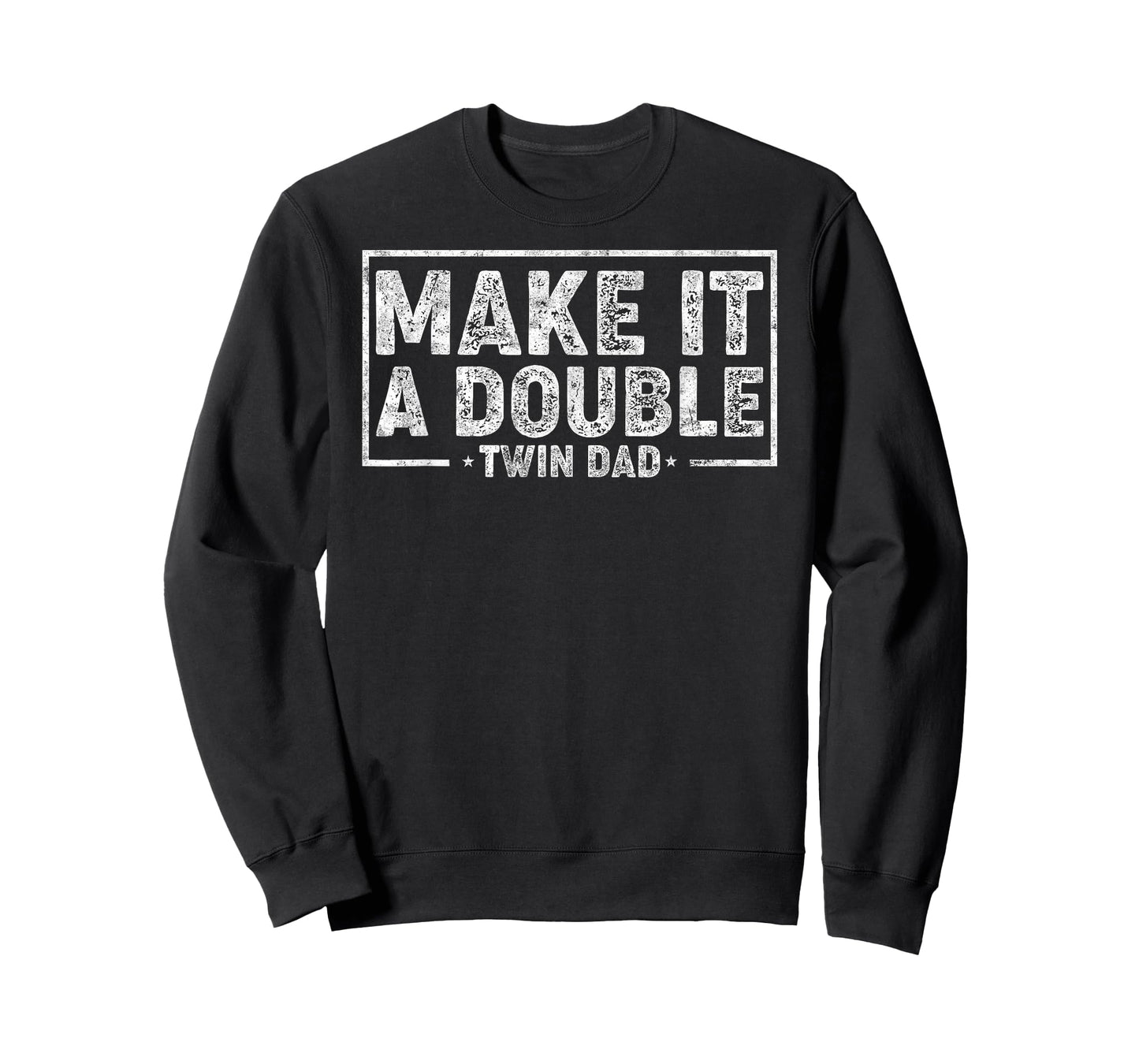 Make it Double Father's Day Twin Dad Humor Daddy of Twins T-Shirt