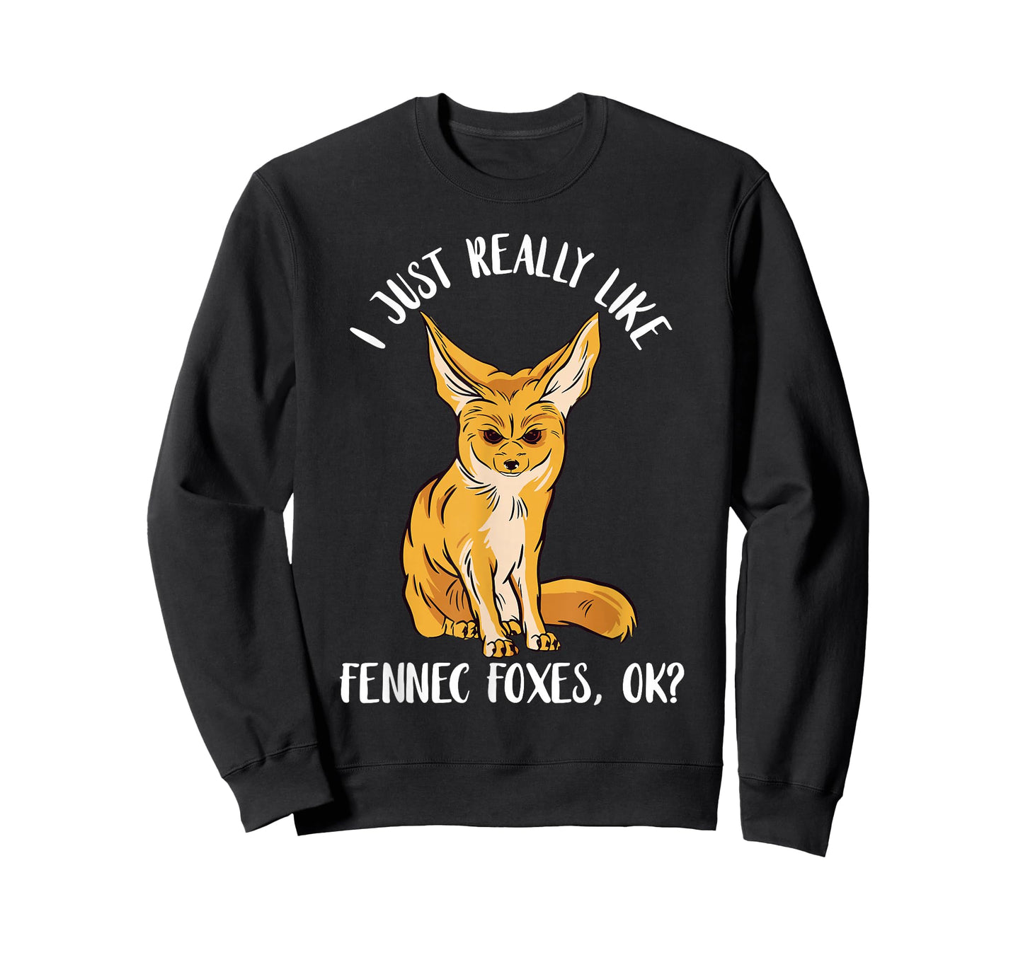Annoyed Fennec Fox I Just Really Like Ears Desert Animal T-Shirt
