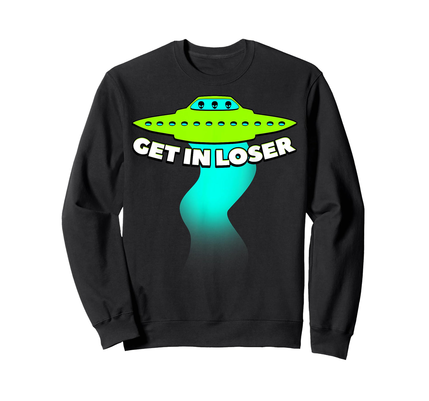 Get In Loser Abducted By UFO Spaceship Allien Gift T-Shirt