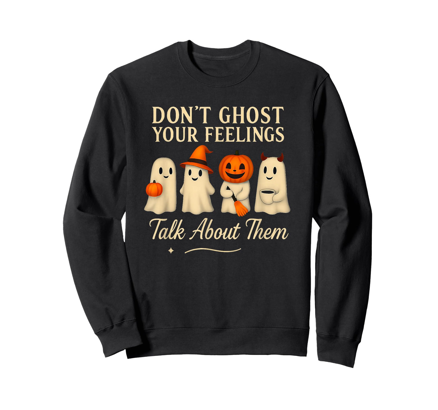 Don't Ghost Your Feelings Talk About Them Spooky Halloween T-Shirt