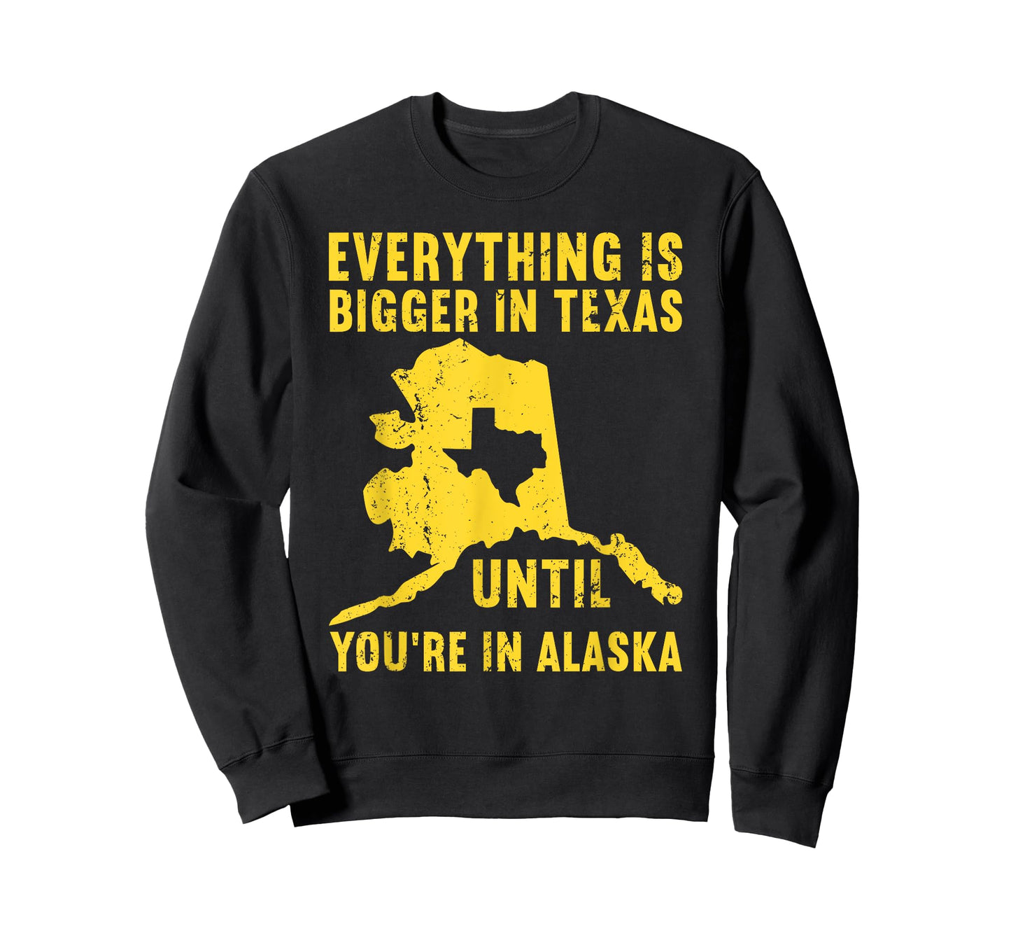 Everything Is Bigger In Texas Until You're In Alaska Grunge T-Shirt