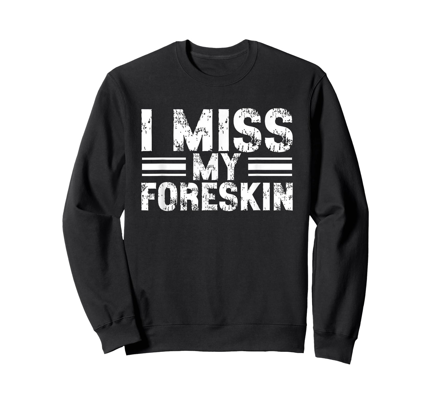 I Miss My Foreskin T-Shirt