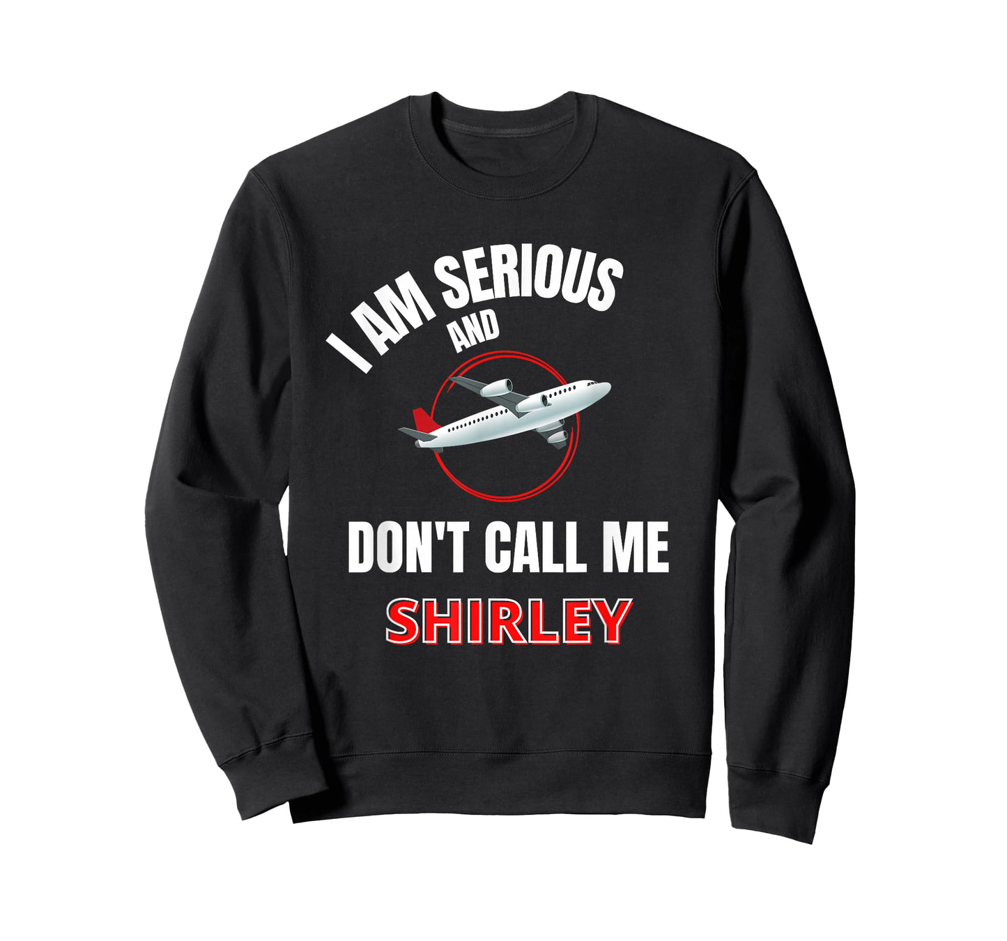 I Am Serious and Don't Call Me Shirley T-Shirt