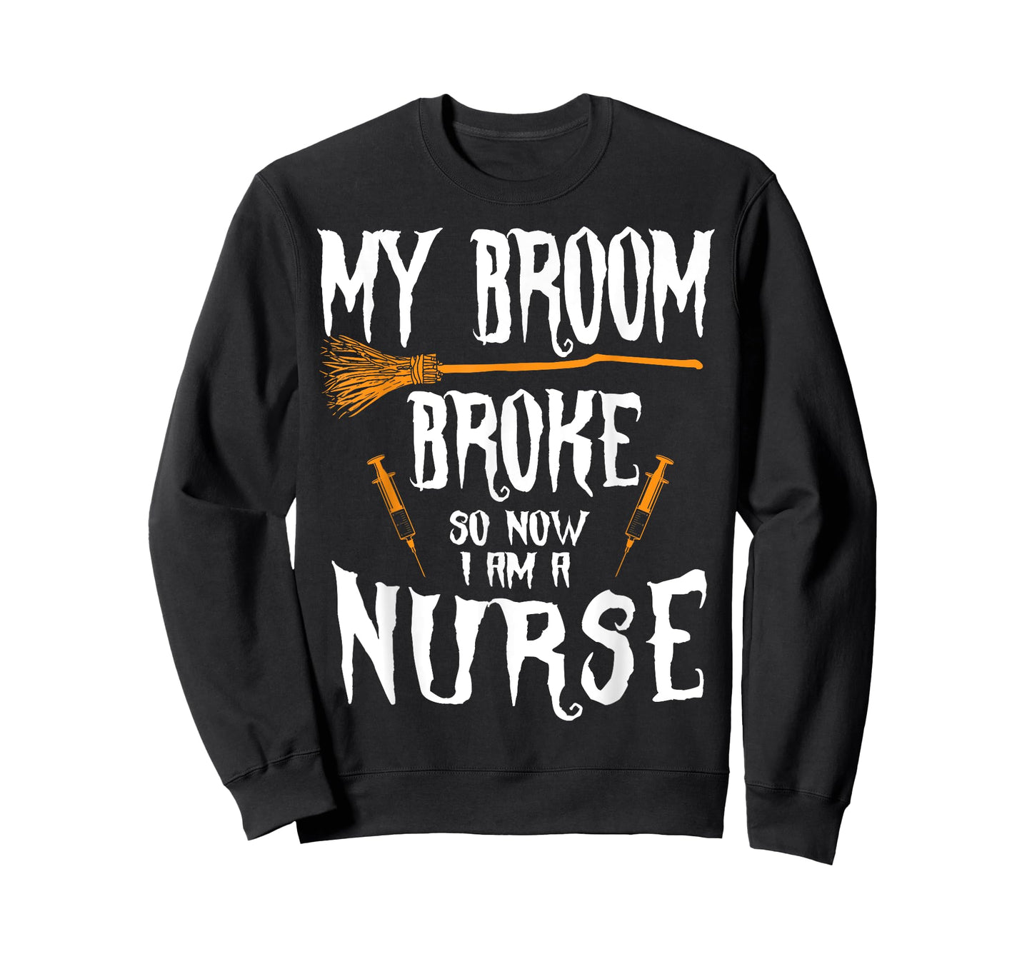 Witch Nurse Funny Saying Costume Easy Halloween Gifts T-Shirt