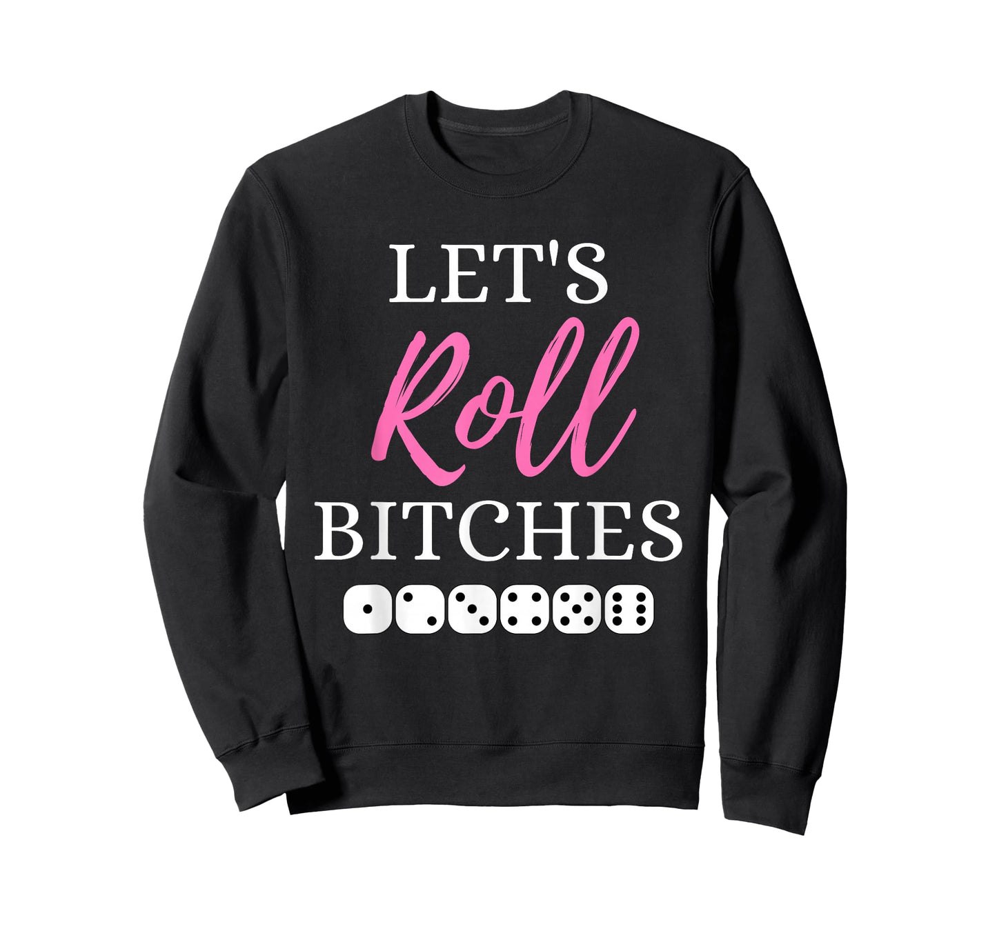 Let's Roll Bitches Funny Player Bunco Dice Game Party Night T-Shirt