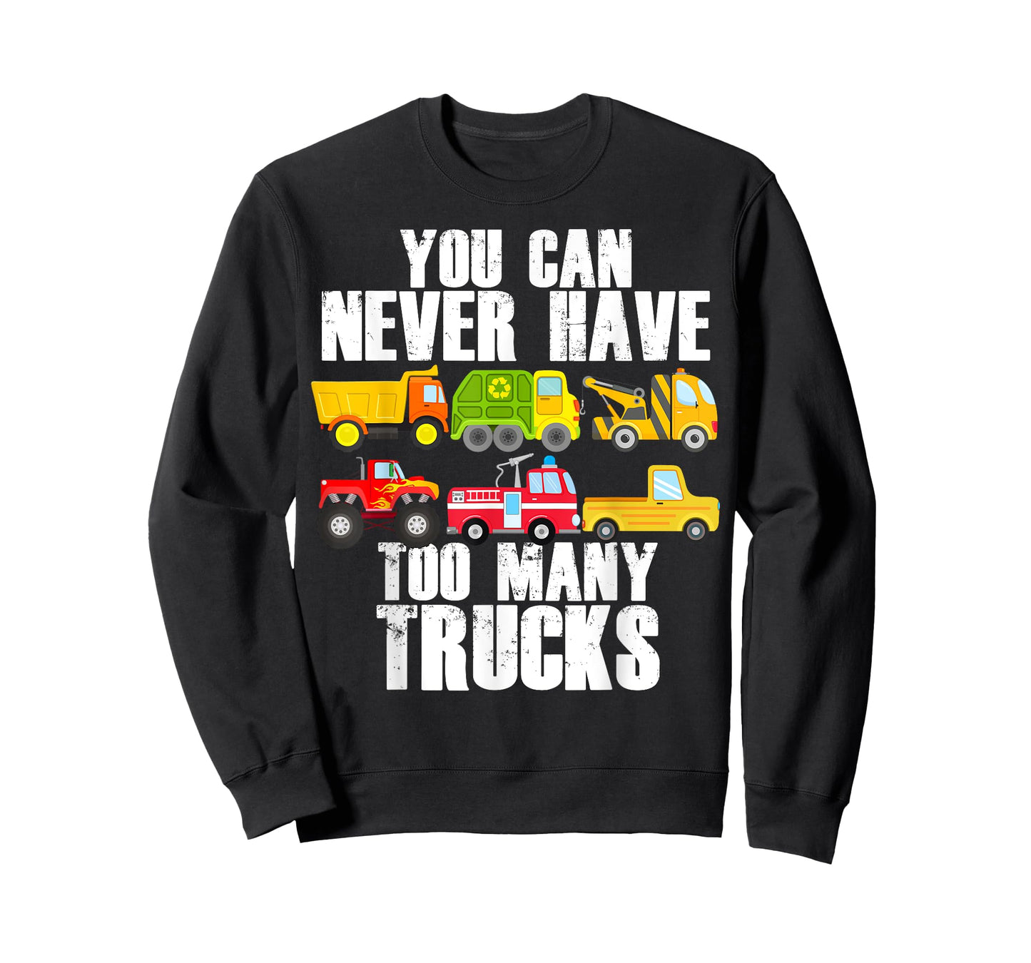 You Can Never Have Too Many Trucks Funny Car Truck Lover T-Shirt