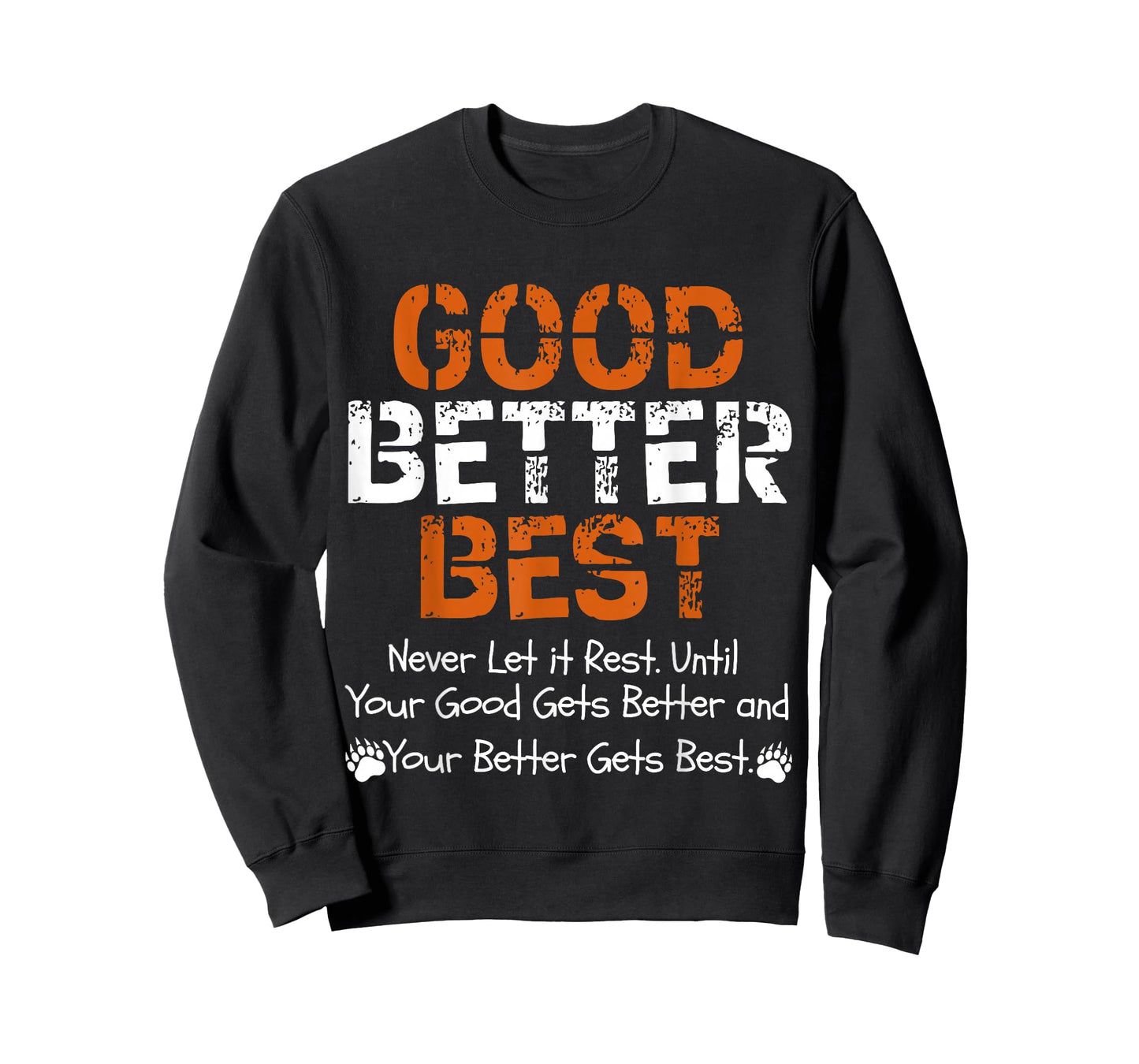 Good Better Best Never let it Rest Quote for Men Women Gym T-Shirt