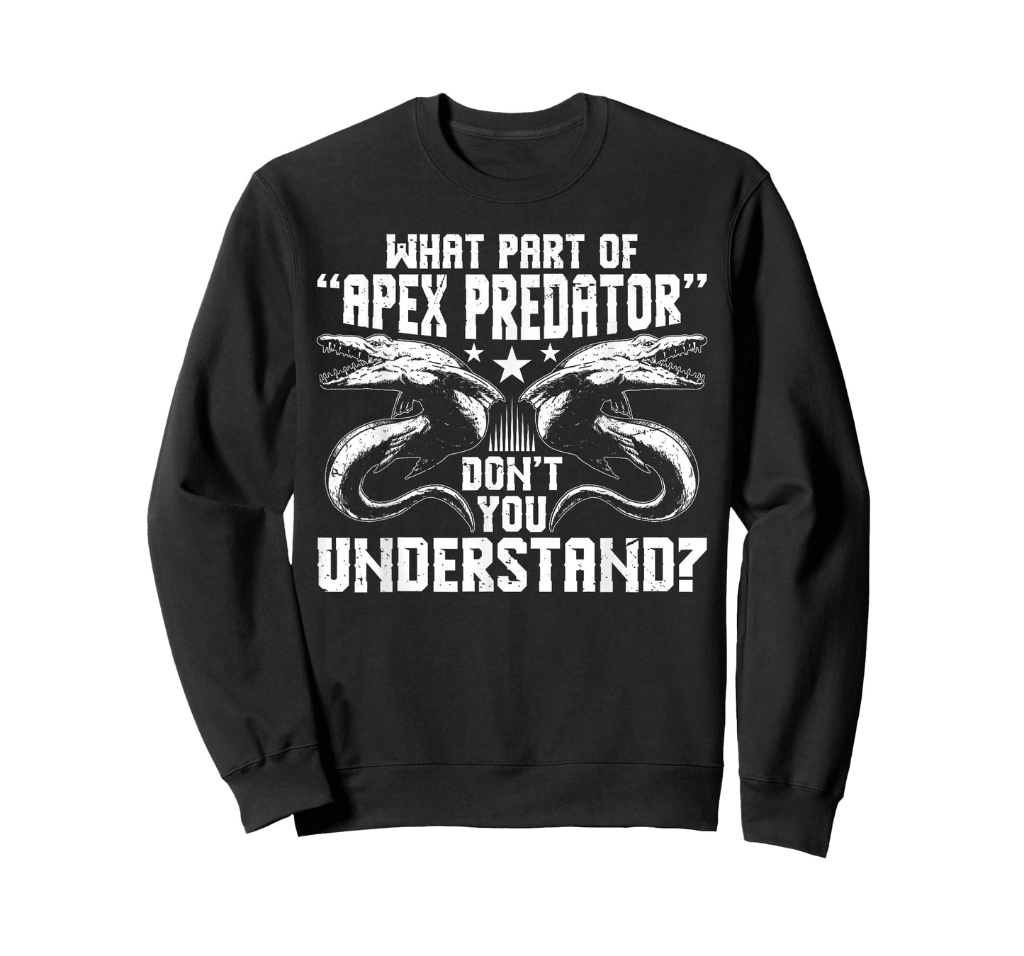 What Part of Apex Predator Dont You Understand? T-Shirt