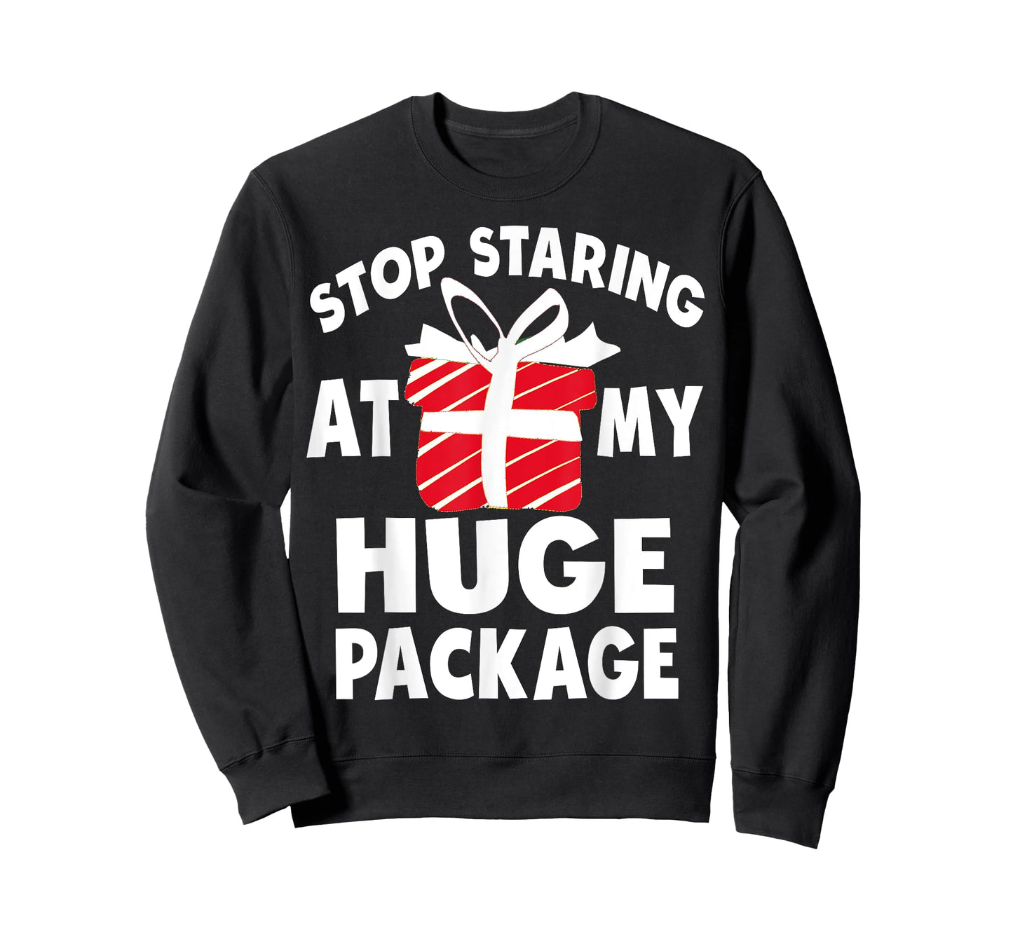 Stop Staring At My Huge Package Naughty Christmas Hilarious T-Shirt