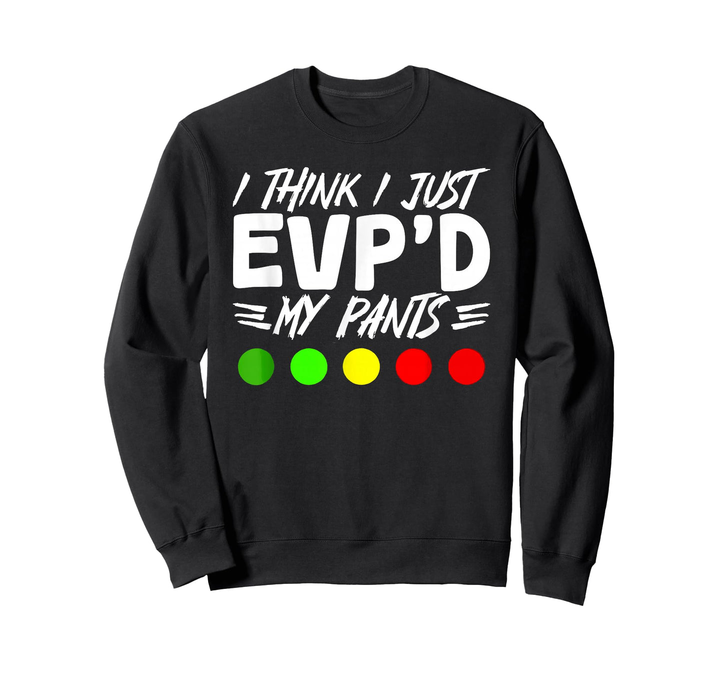 I Think I Just EVP'd My Pants Paranormal Ghost Hunting T-Shirt