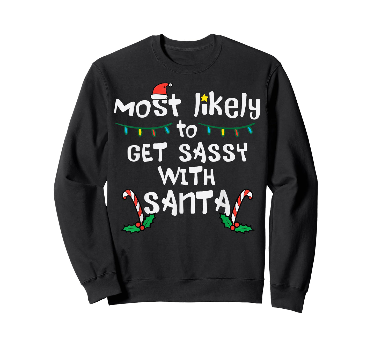 Most Likely Get Sassy With Santa Christmas Xmas Family Match T-Shirt