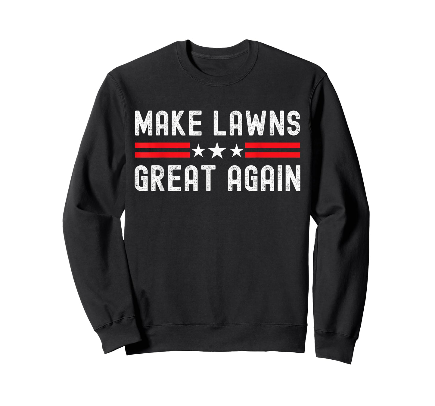 Make Lawns Great Again Funny Lawn Mower Dad Gardener T-Shirt