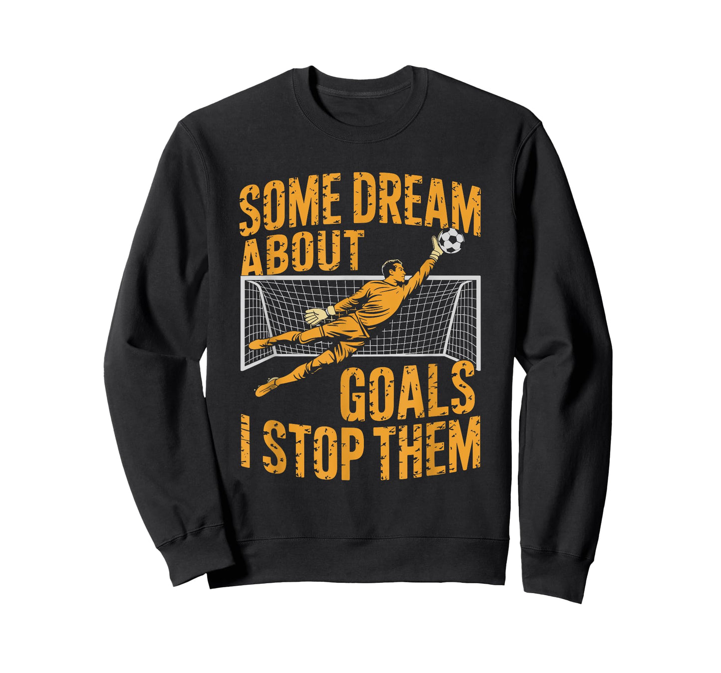 Team Soccer Player, Some Dream About Goals I Stop Them T-Shirt