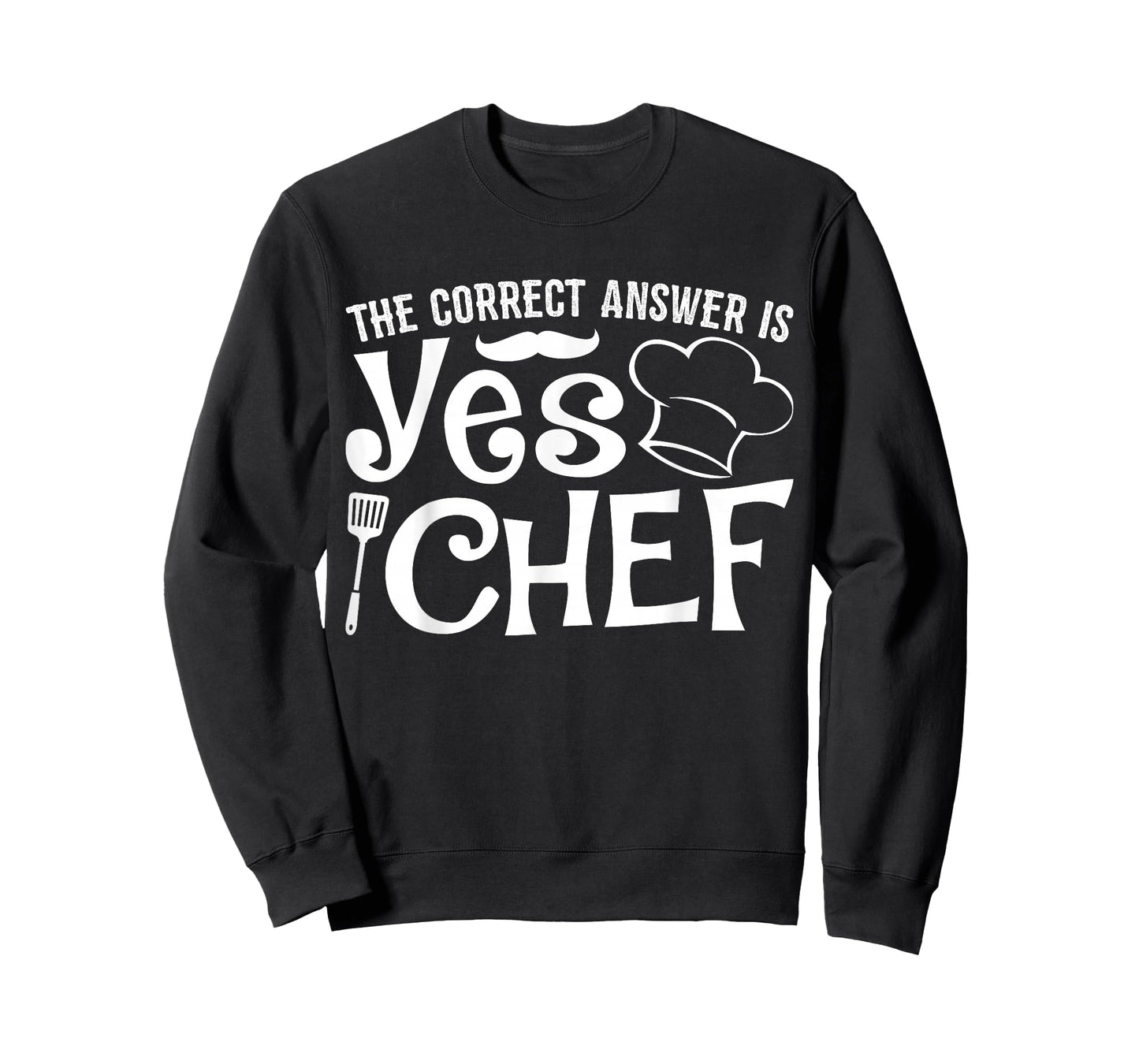 The Correct Answer Is Yes Chef T-Shirt