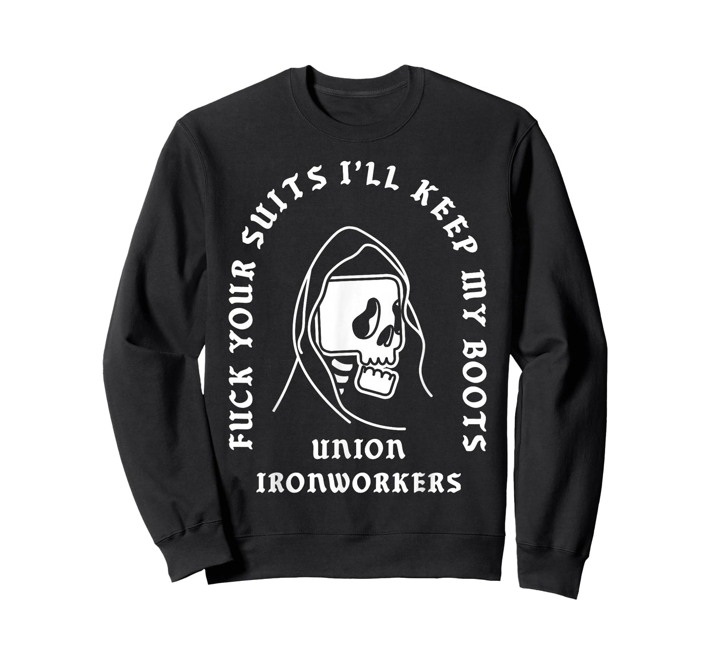 Union Ironworkers Reaper Skull Fuck Your Suits T-Shirt
