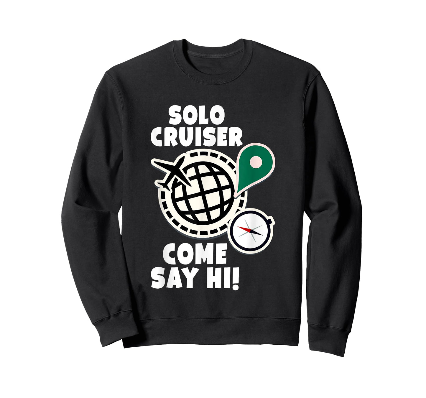 Solo Cruiser Come Say Hi Adventure Solo Traveler T-Shirt