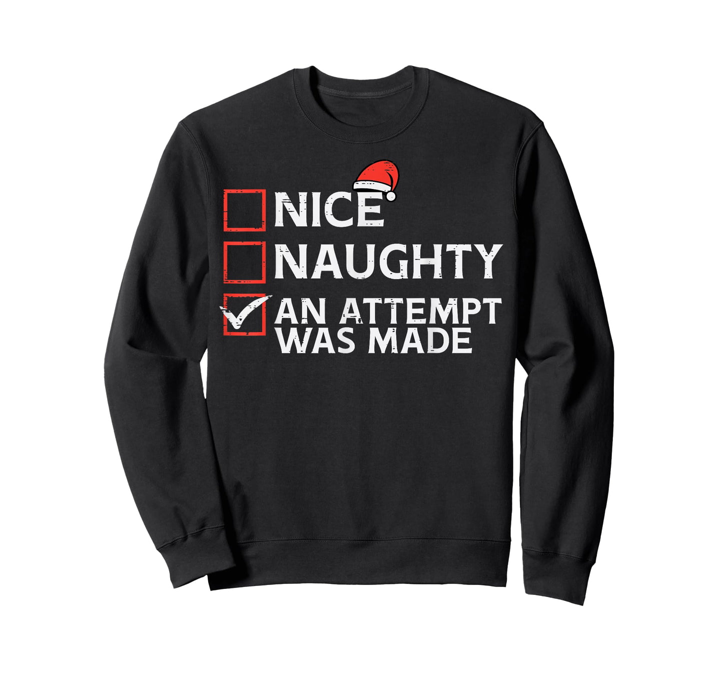 Christmas Nice Naughty Attempt Was Made Xmas Men Women Kids T-Shirt