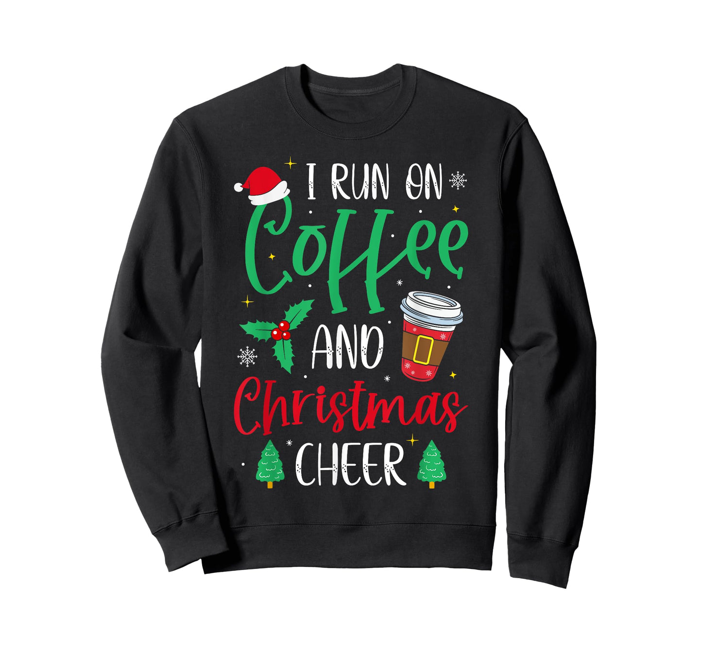 I Run On Coffee and Christmas Cheer Christmas Coffee T-Shirt