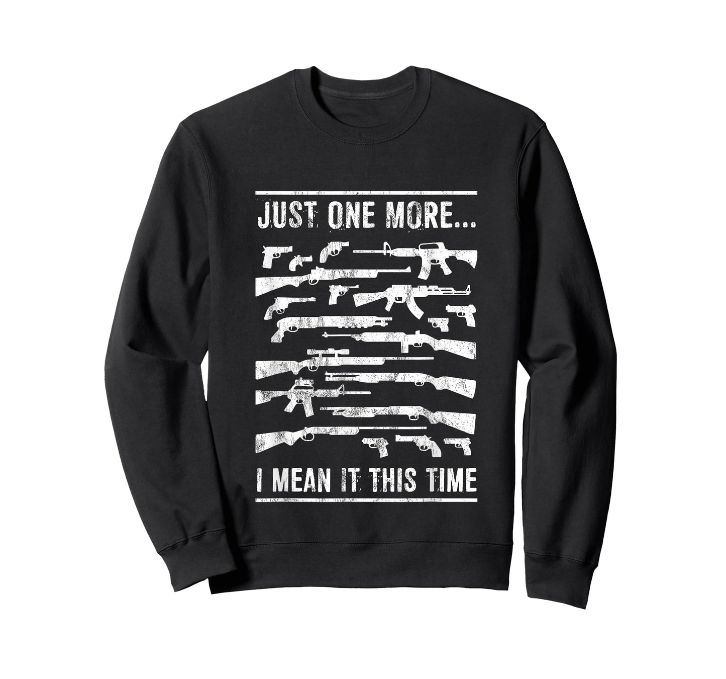 Just One More... I Mean It This Time - AR15 Gun Tshirt