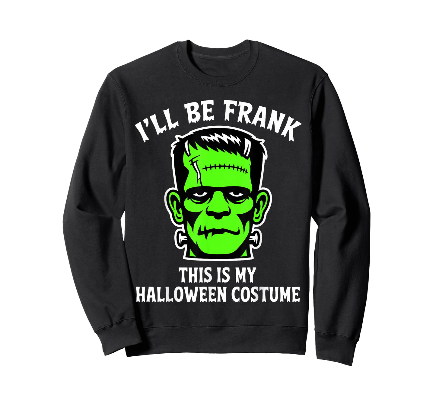 Funny I'll Be Frank Halloween Frankenstein Monster Costume T-Shirt