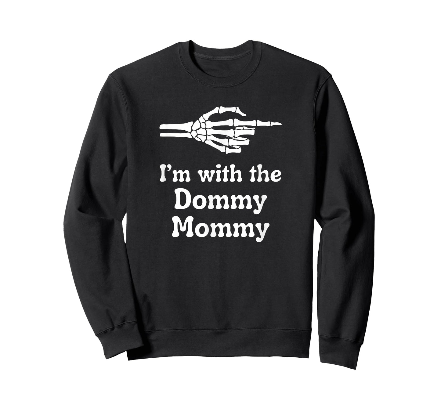 I'm with The Dommy Mommy T-Shirt