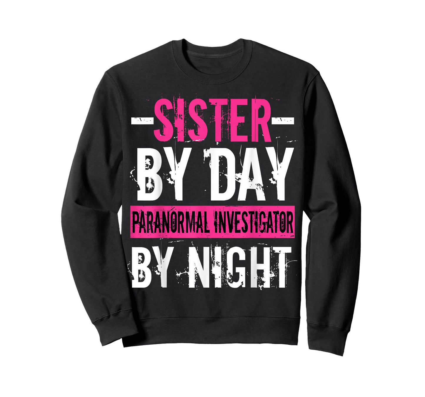 Ghost Hunting Hunter Paranormal Sister Investigator T-Shirt