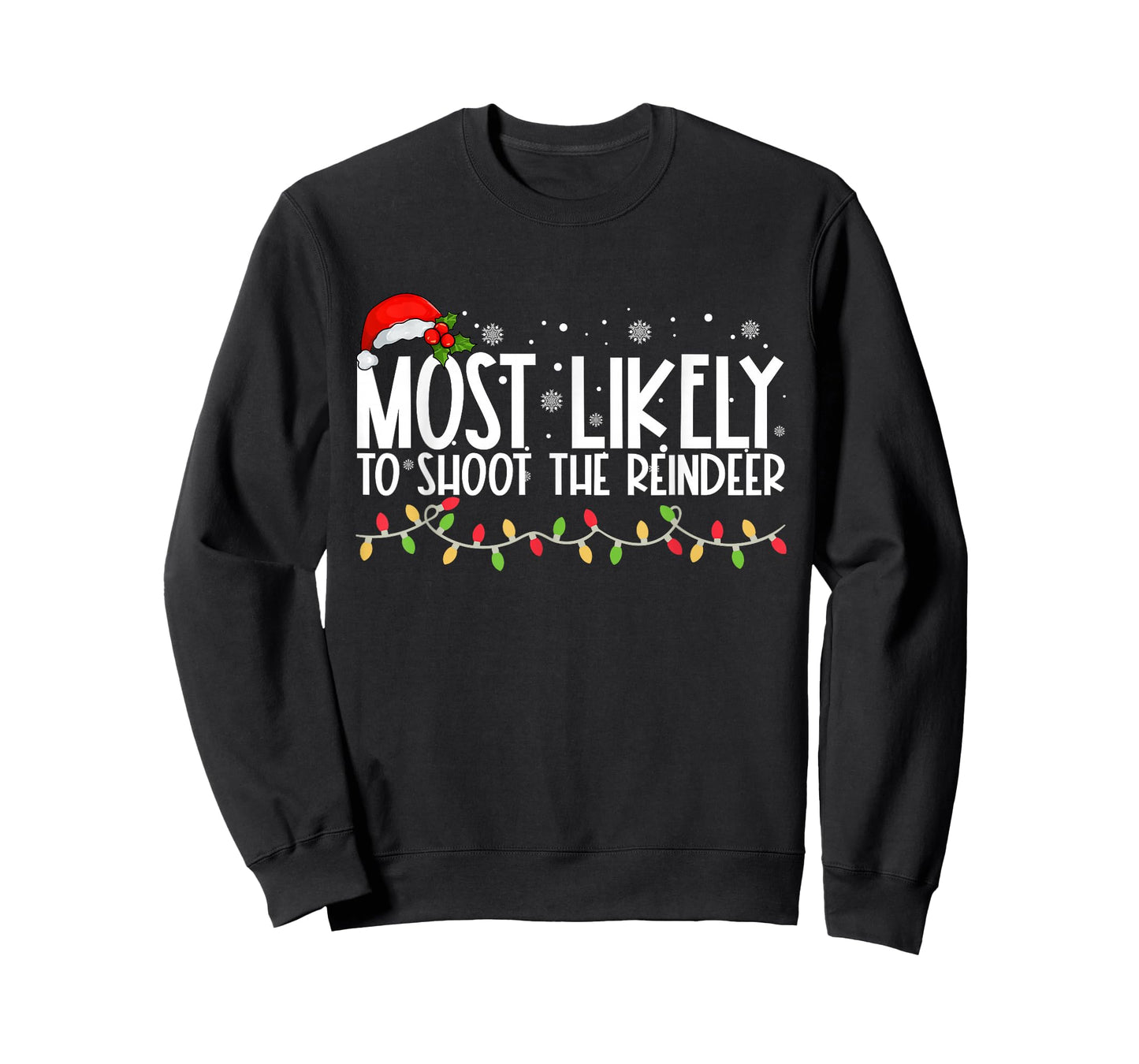 Most Likely To Shoot The Reindeer Funny Family Christmas T-Shirt