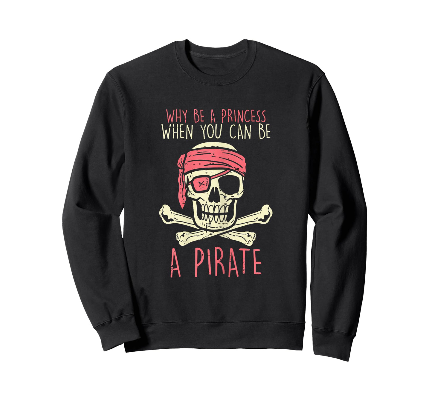 Why Be A Princess Be A Pirate Halloween Girls Birthday Party T-Shirt