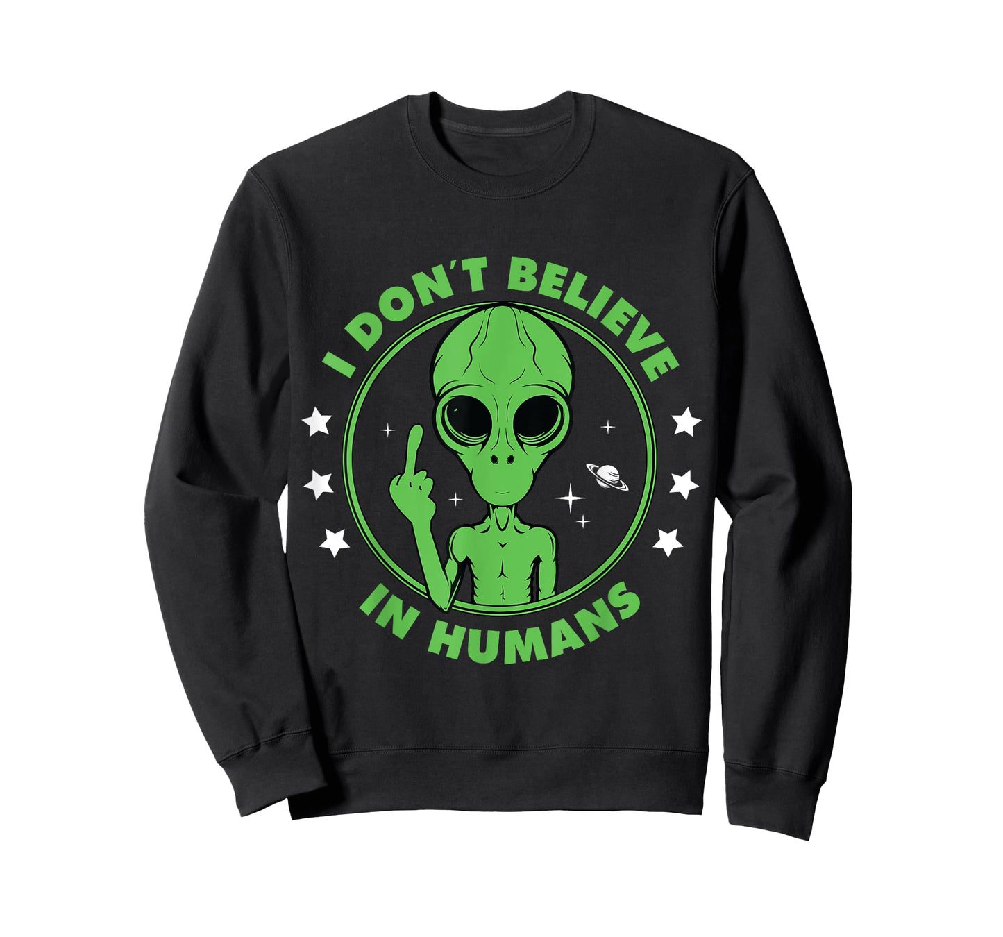 I Don´t Believe in Humans Alien Saying Funny UFO Design T-Shirt