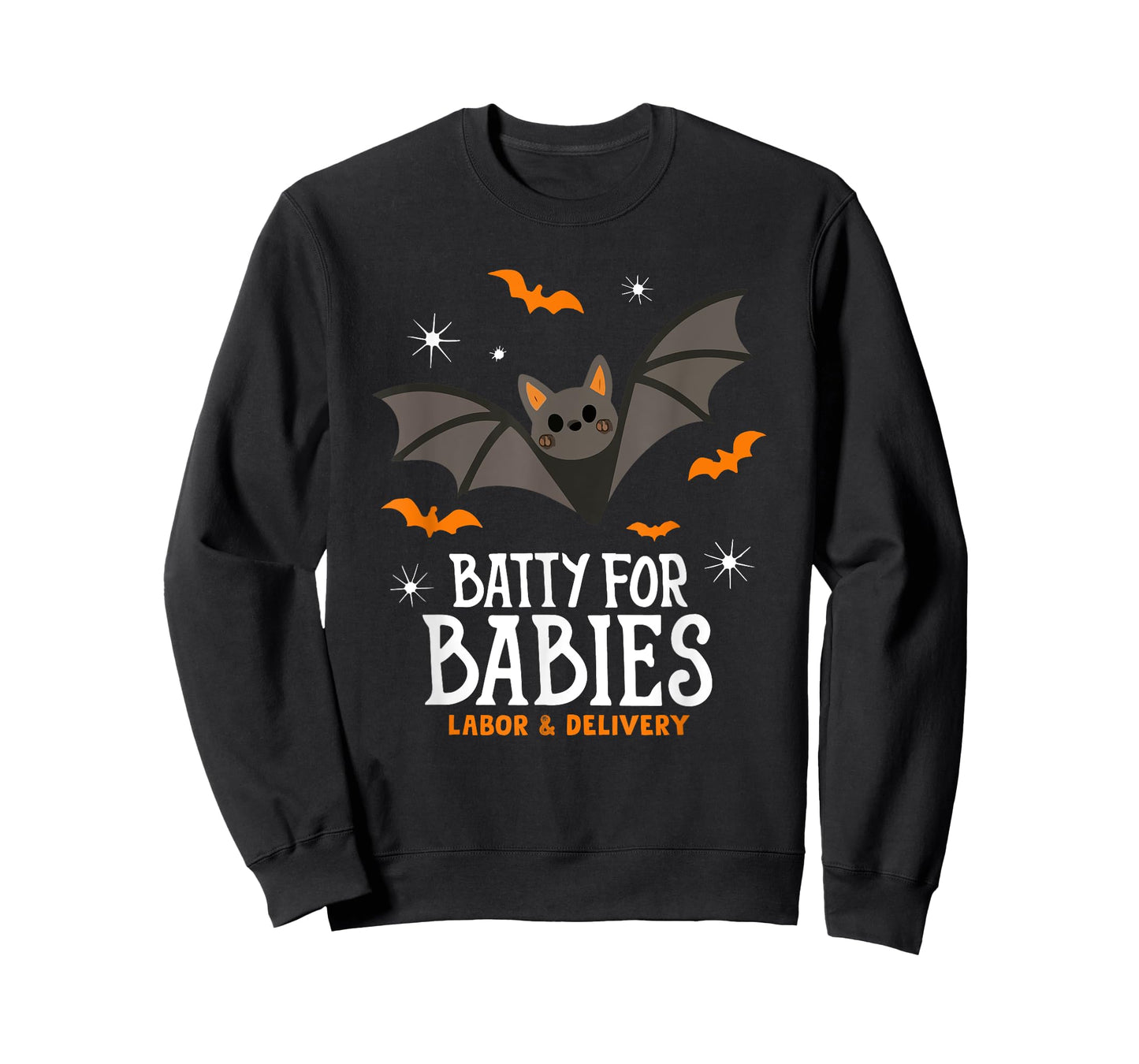 Cute Batty For Babies Labor And Delivery Nurse Halloween Bat T-Shirt