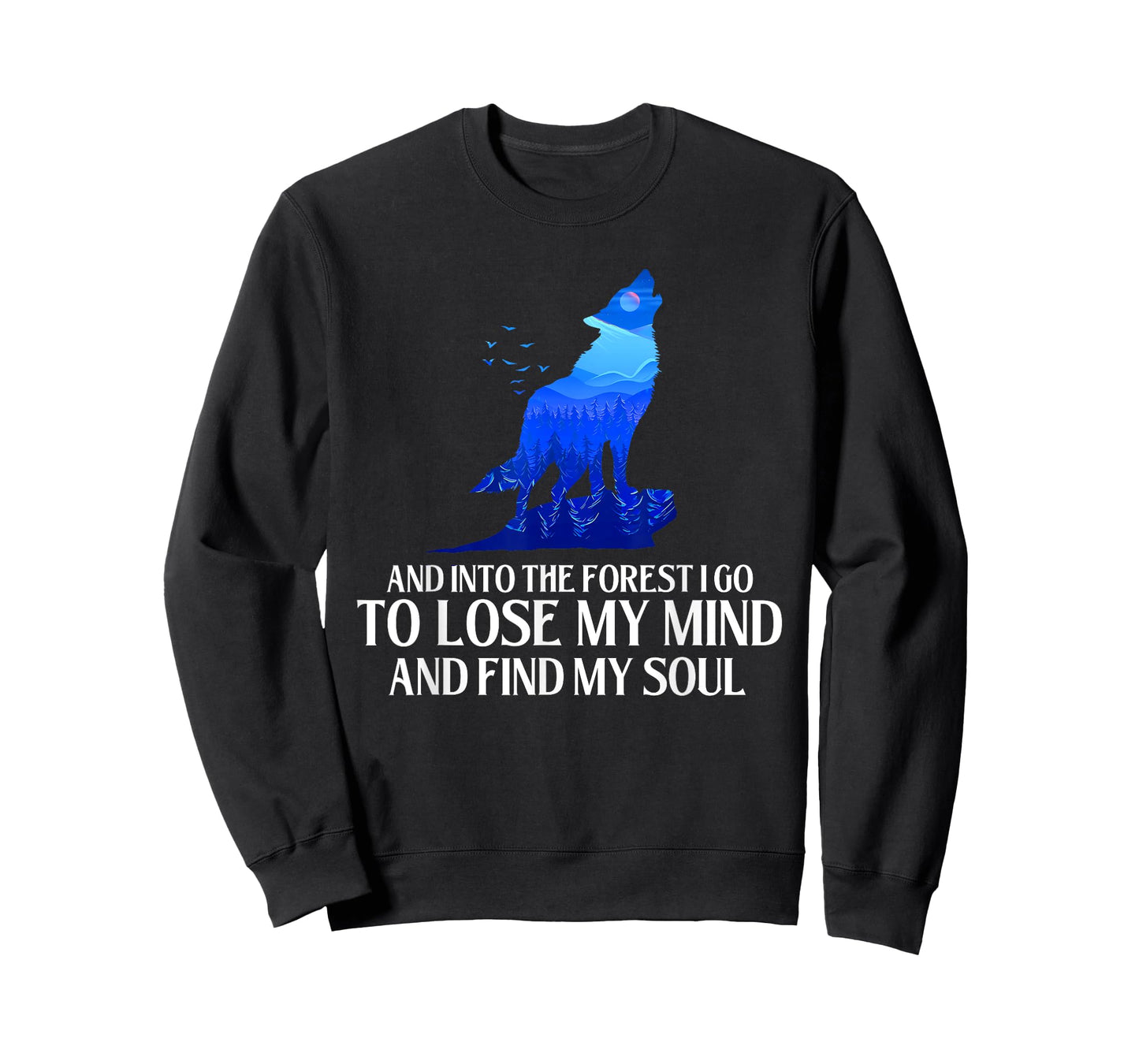 And Into The Forest I Go - Wolf Lover Outdoor Enthusiast T-Shirt